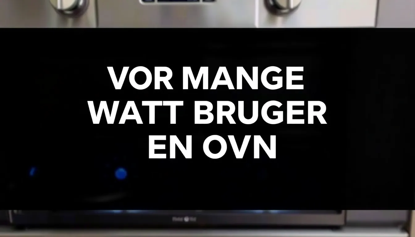 Illustration af Hvor mange watt bruger en ovn? Spar energi!